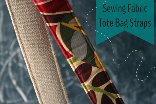 Sewing Fabric Tote Bag Strap Tutorial | Radiant Home Studio