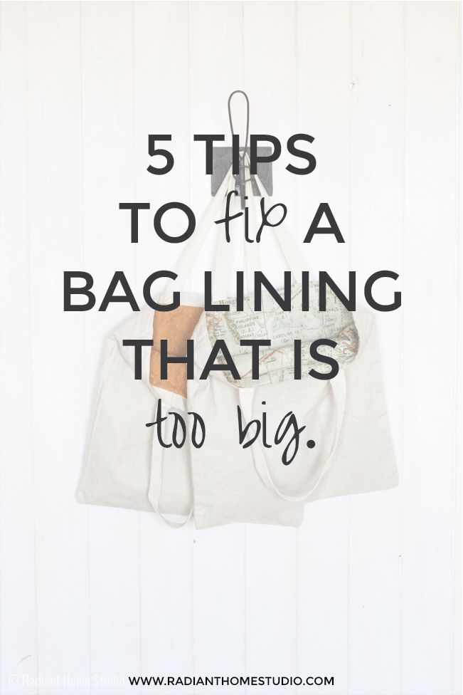 % Tips to Help You Fix a Bag Lining That is Too Big | Radiant Home Studio