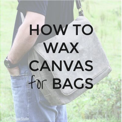 How to Wax Canvas for Bags Using Otter Wax | Radiant Home Studio