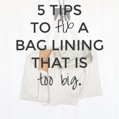 % Tips to Help You Fix a Bag Lining That is Too Big | Radiant Home Studio