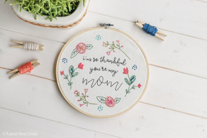 Free Mother's Day Embroidery Pattern | I'm So Thankful You're My Mom | Radiant Home Studio